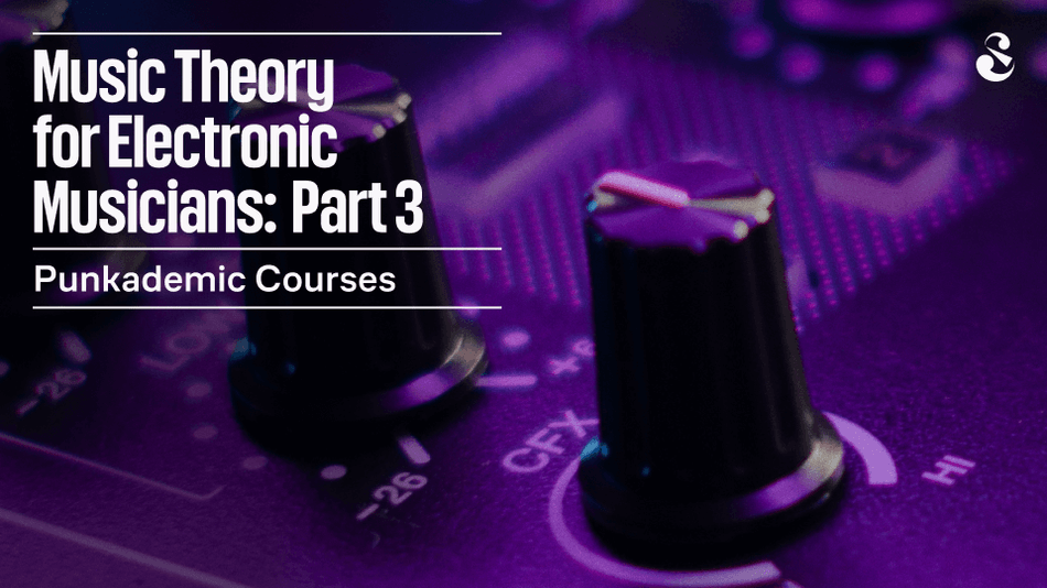 Music Theory for Electronic Musicians, Part 3: Extended Harmony