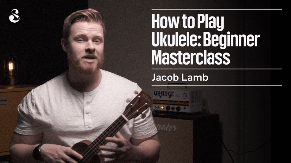 How to Play Ukulele: Beginner Masterclass