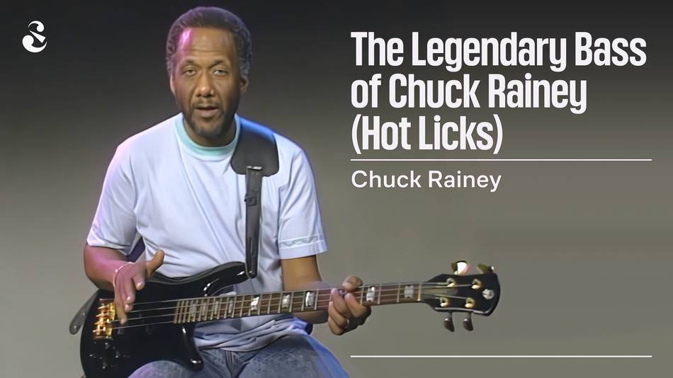 The Legendary Bass of Chuck Rainey (Hot Licks)