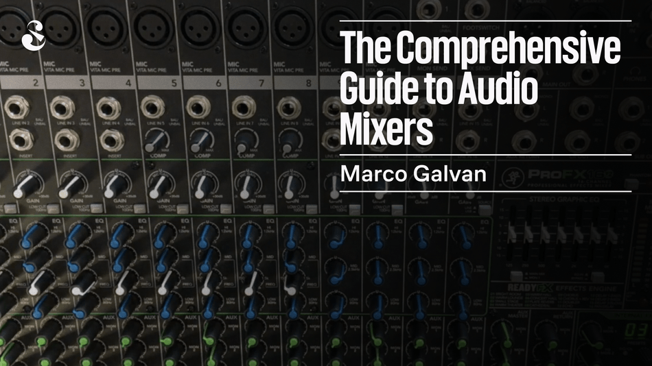The Comprehensive Guide to Audio Mixers